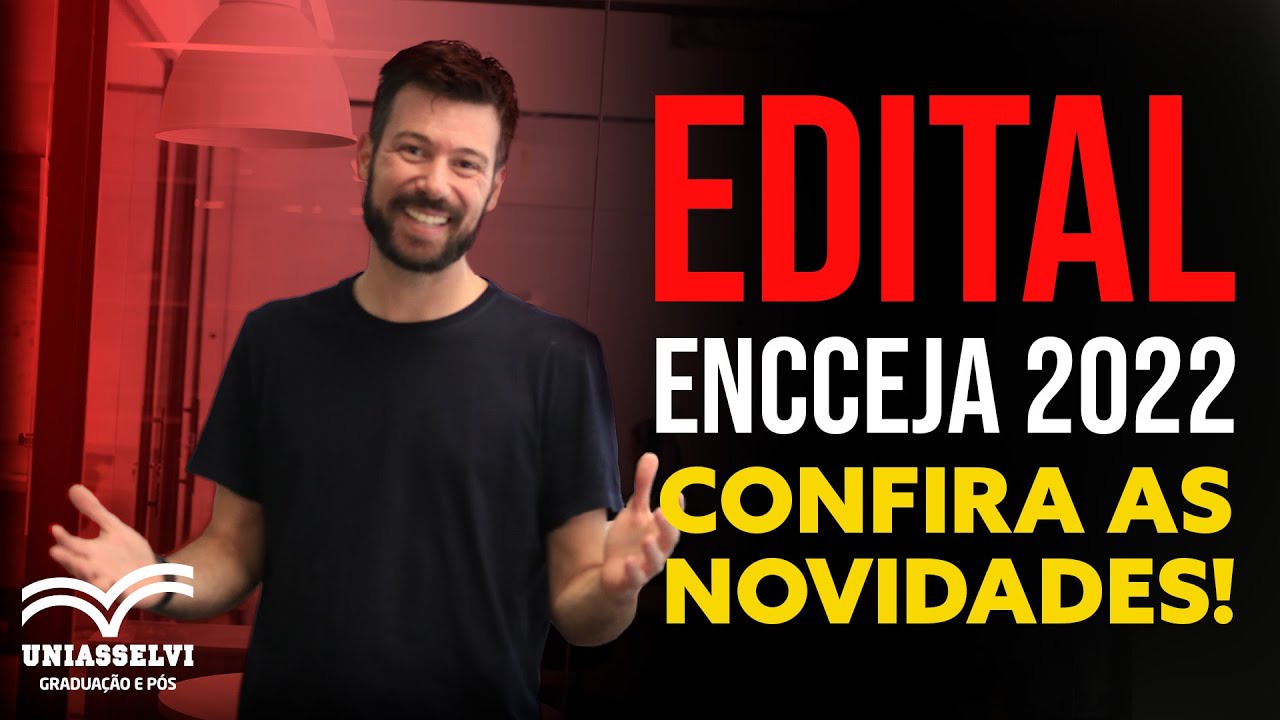 EDITAL ENCCEJA 2022 - CONFIRA AS NOVIDADES