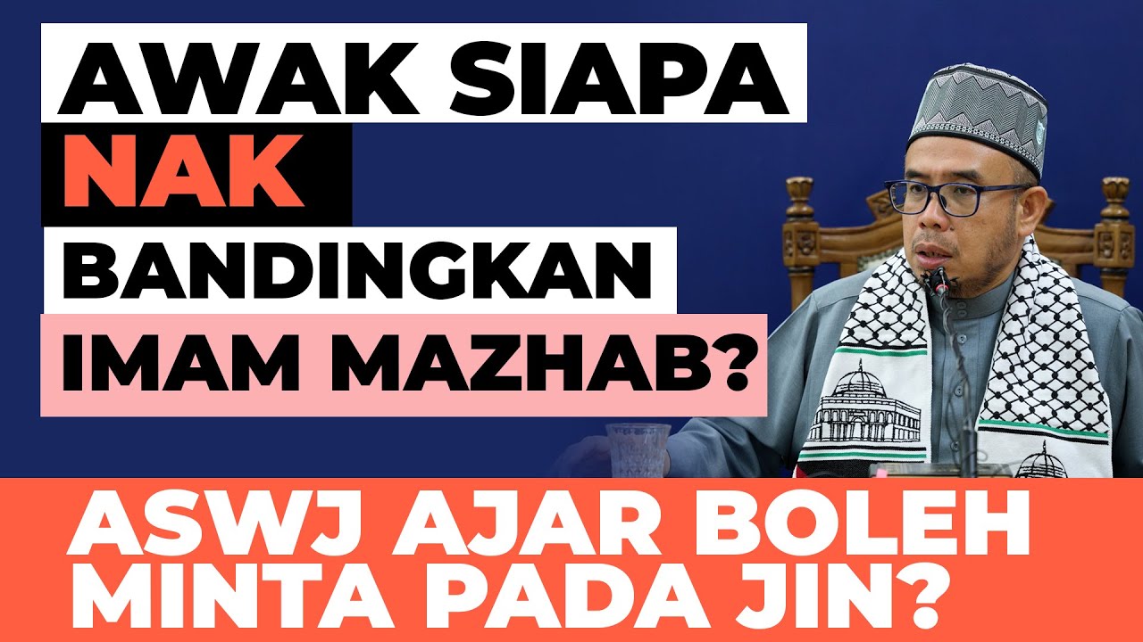 Prof Dr MAZA - Awak Siapa Nak Bandingkan Imam Mazhab? ASWJ Ajar Boleh Minta Pada Jin?