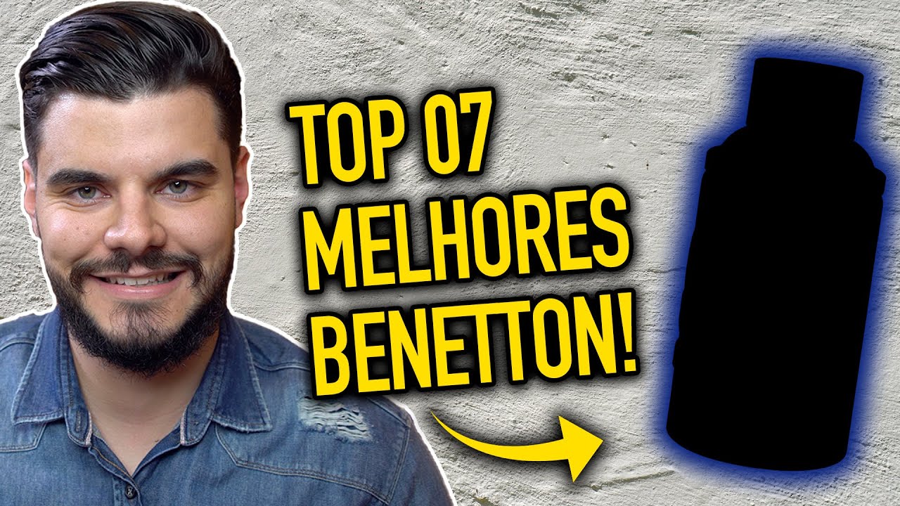 TOP 07 MELHORES PERFUMES DA MARCA BENETTON | Antes de COMPRAR ASSISTA esse VÍDEO! Qual é o Melhor?
