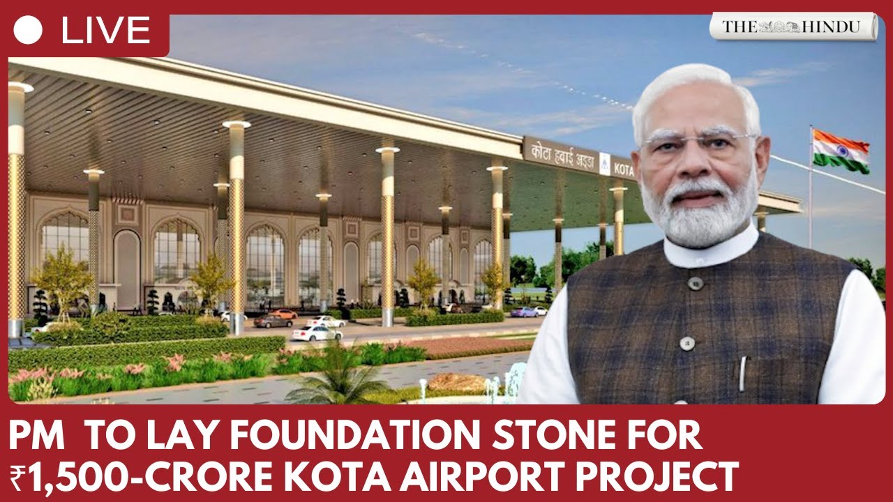 PM Modi to lay the foundation stone for the Kota–Bundi Greenfield Airport in Kota, Rajasthan