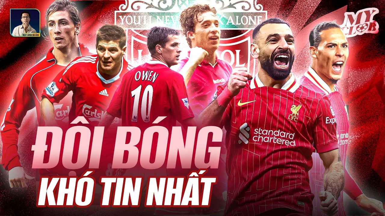 VÌ SAO LIVERPOOL LÀ ĐỘI BÓNG KHÓ TIN NHẤT? | SERIES MY CLUB