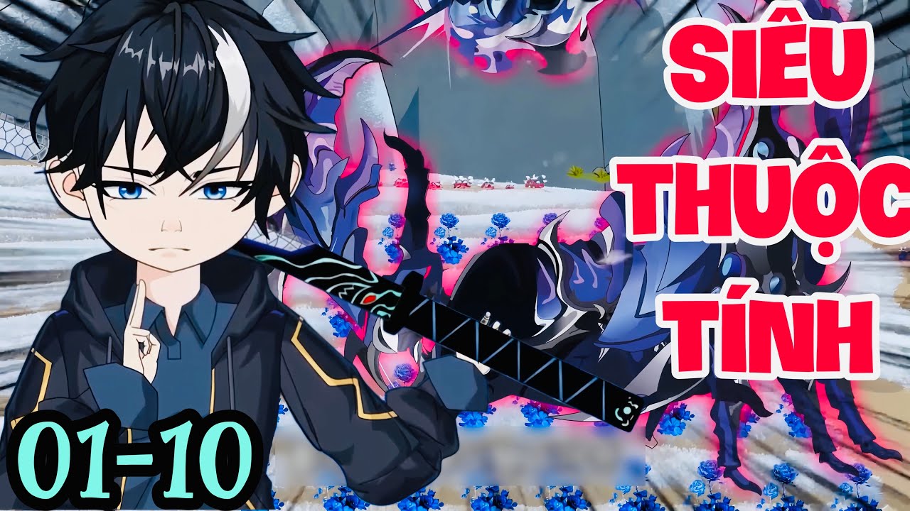 FULL ( TẬP 01-10  ) | TẬN THẾ TÔI THỨC TỈNH SIÊU THUỘC TÍNH  | MYMY VIETSUB