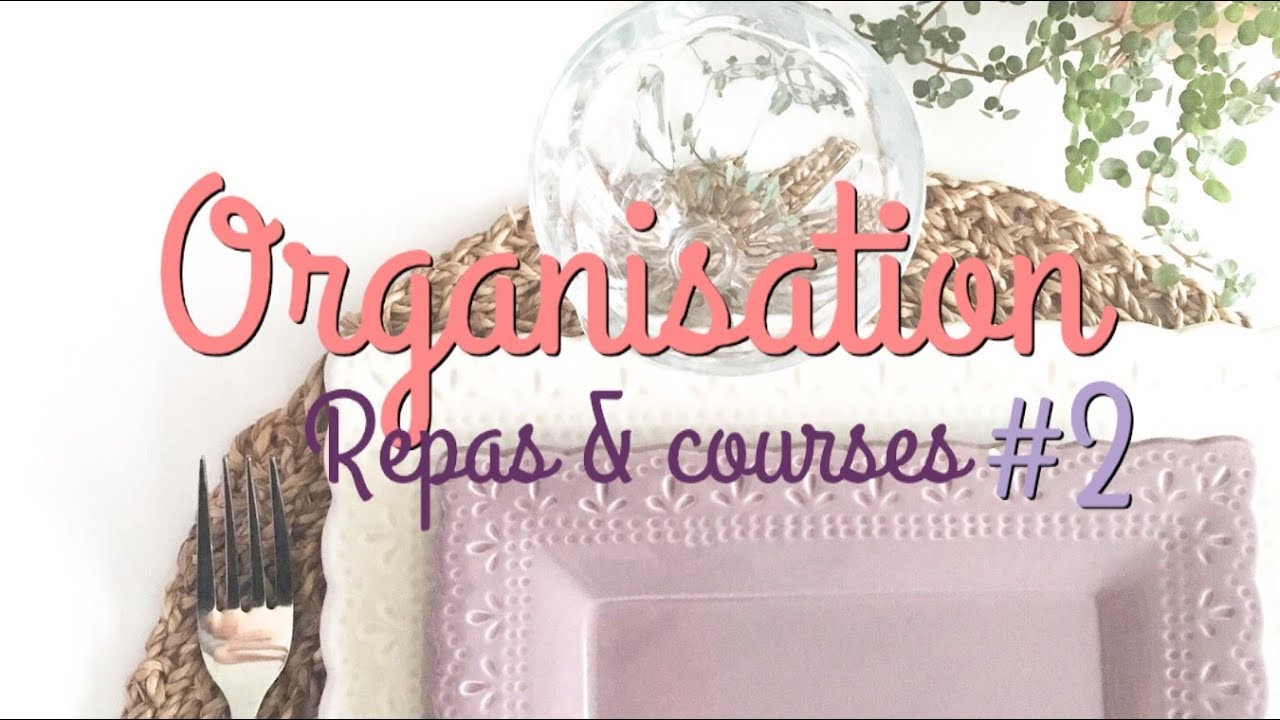 💁🏼Organisation maison:  repas & courses #2💁🏼