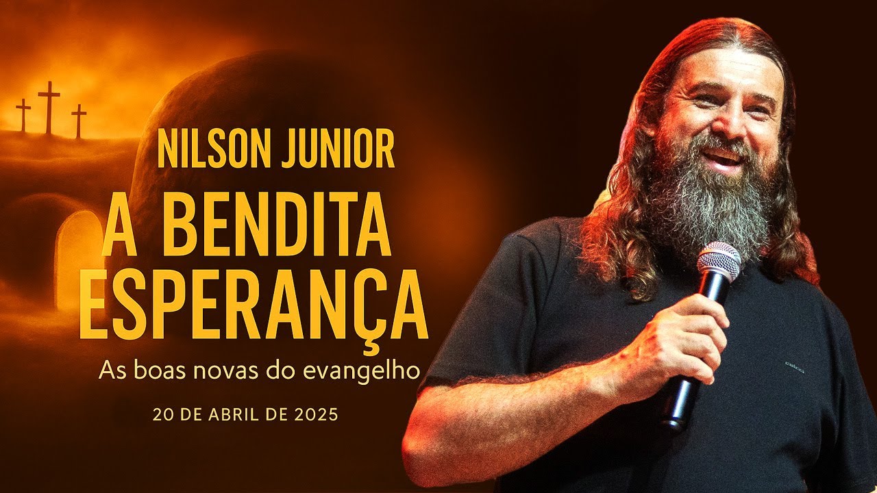 A BENDITA ESPERAN&Ccedil;A | NILSON JUNIOR | 20/04/2025