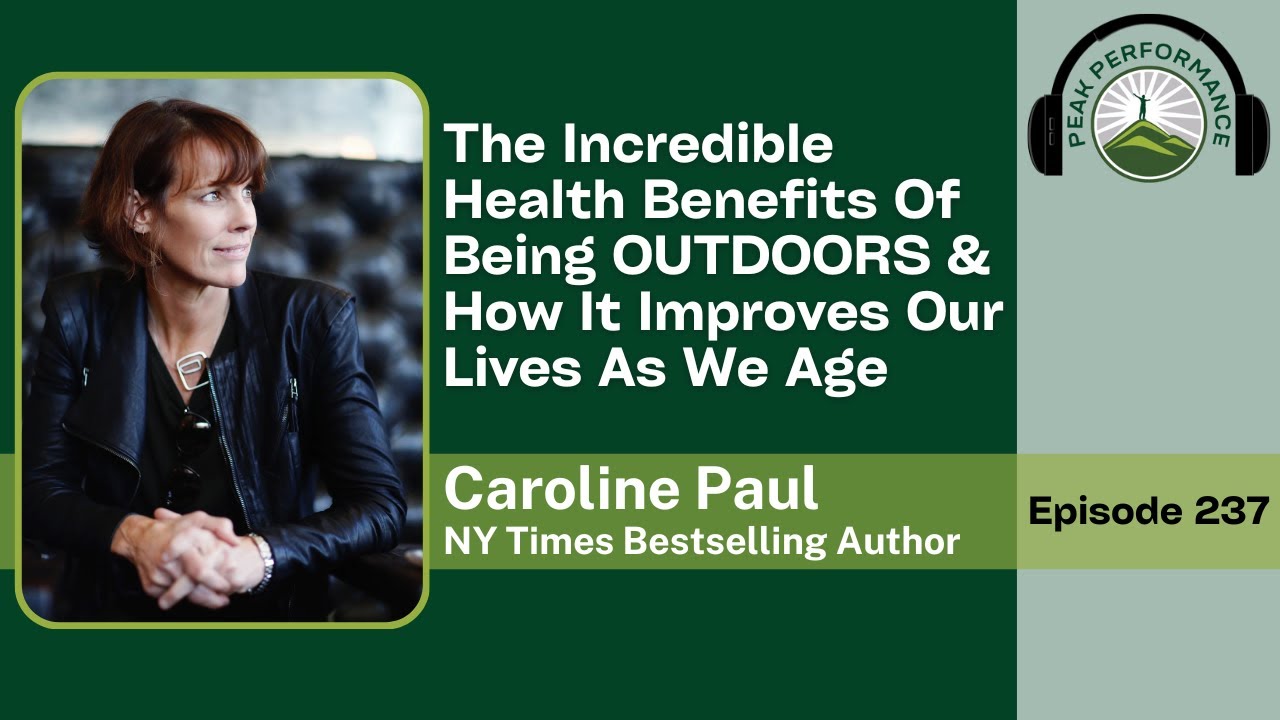 EPI 237: The Incredible Health Benefits Of Being OUTDOORS with Catherine Paul