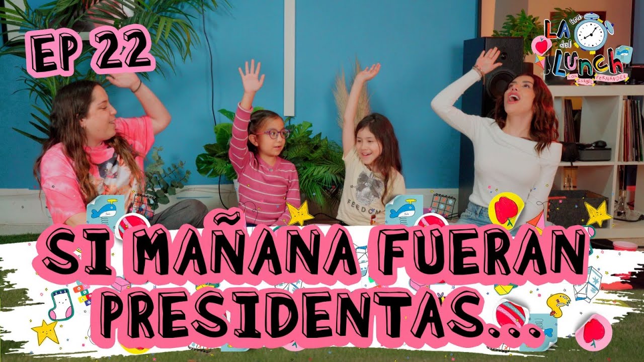 SI MAÑANA FUERAN PRESIDENTAS... - LHDL EP 22