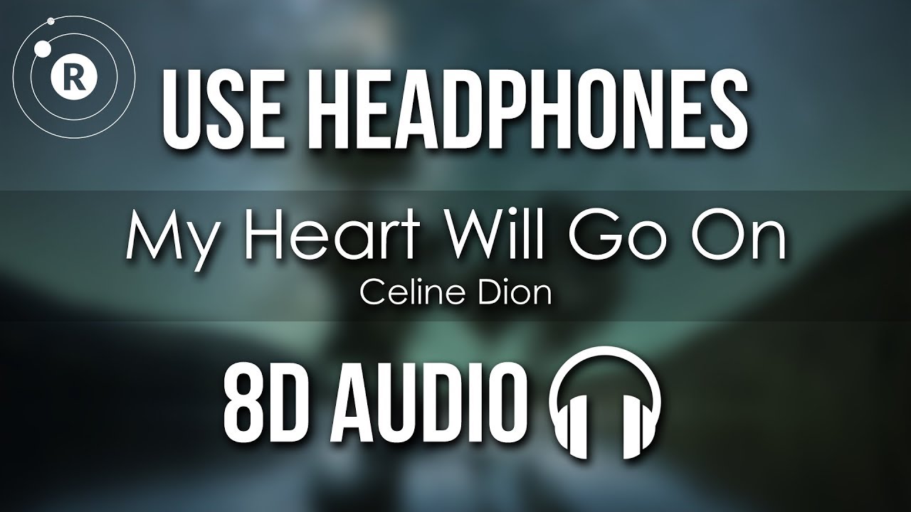 Celine Dion - My Heart Will Go On (8D AUDIO)
