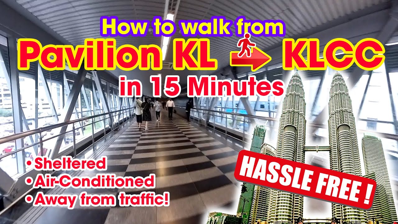 15 minutes walk from Pavilion Kuala Lumpur to KLCC