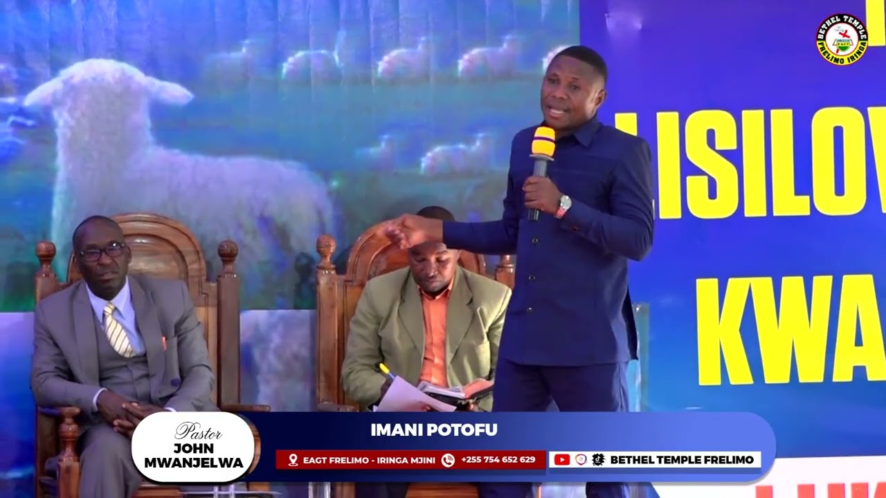 IMANI POTOFU _-_ PASTOR JOHN MWANJELWA