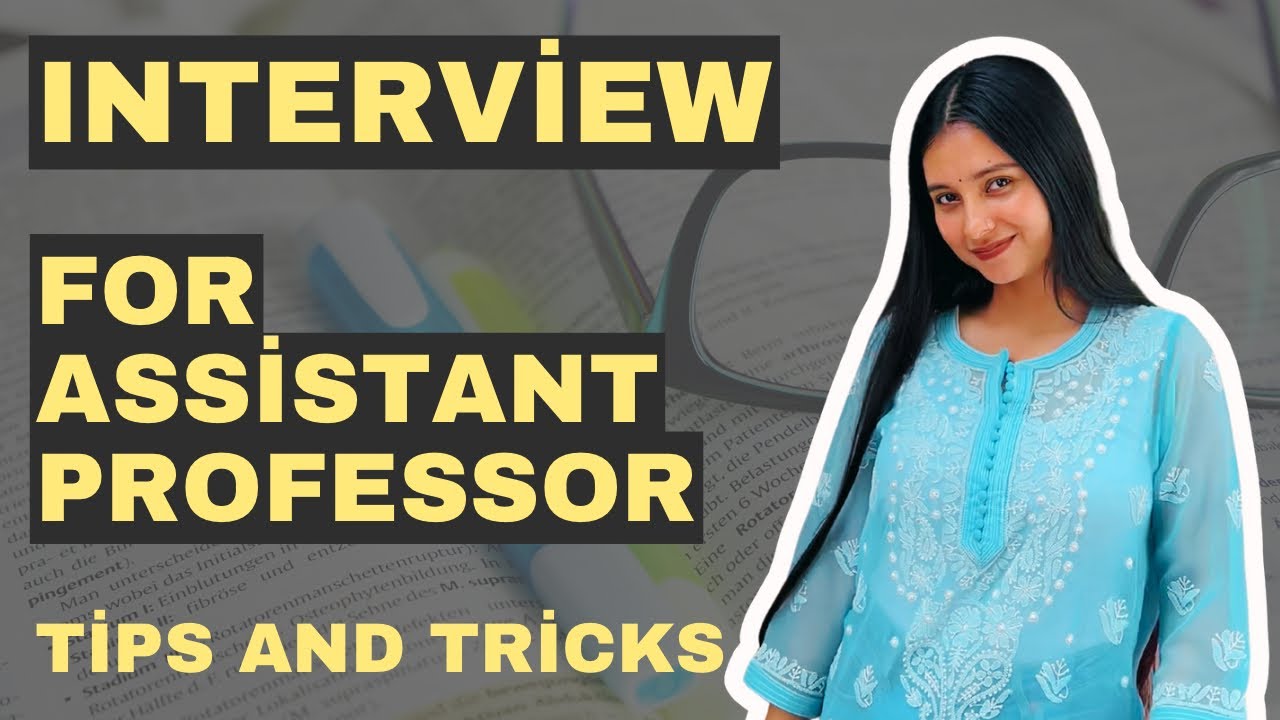 Assistant Professor Interview | Tips and Tricks | Questions Asked during the Interview 👩&zwj;🏫