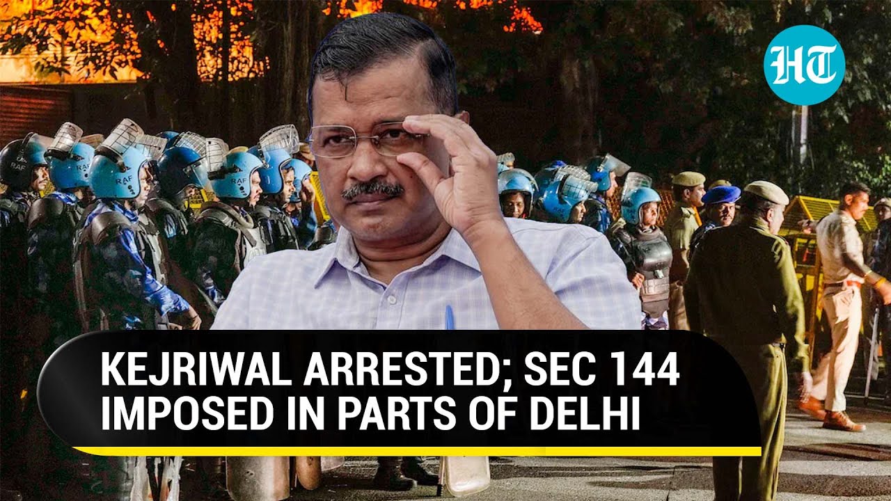 Kejriwal In ED Custody; AAP Workers Up In Arms | Prohibitory Orders Imposed In Parts Of Delhi