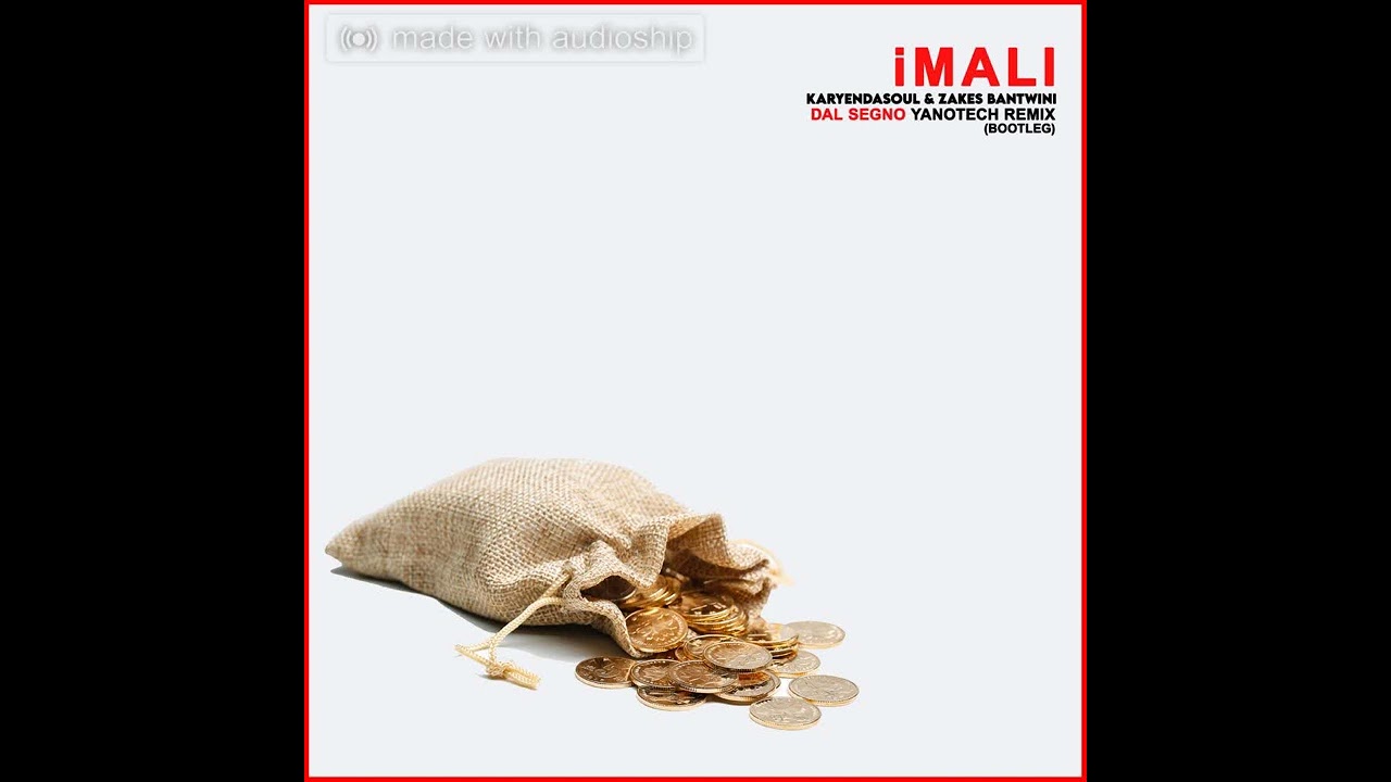 Karyendasoul & Zakes Bantwini ft. Nana Atta - iMali (Dal Segno YanoTech Remix)Bootleg.