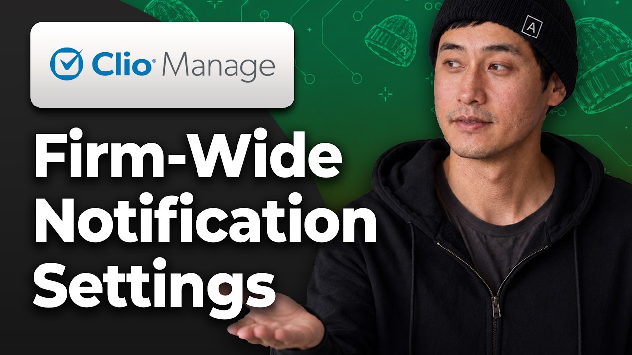 How to Set Up Firm-Wide Notification Settings in Clio Manage [2026 Full Tutorial]
