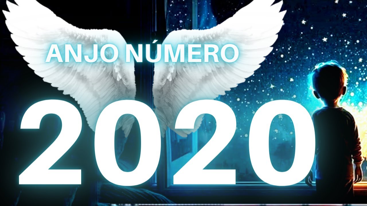 Anjo N&uacute;mero 2020, Significado 20:20 Mensagens dos Anjos, Verdadeiro Significado N&uacute;mero Repetido 2020