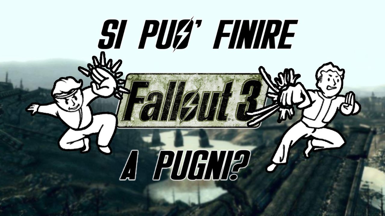 Si Può Finire Fallout 3 A Pugni?