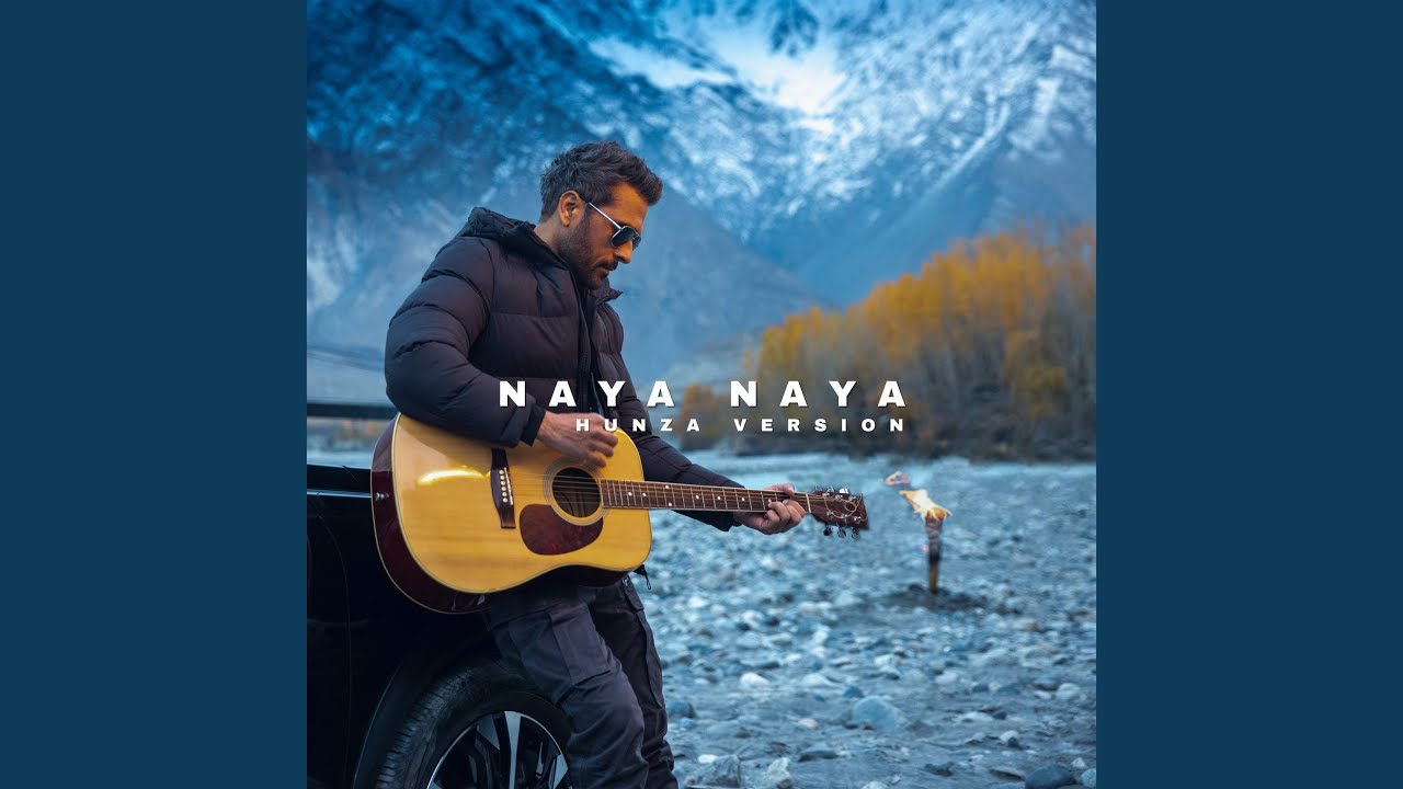 Naya Naya (Hunza Version)