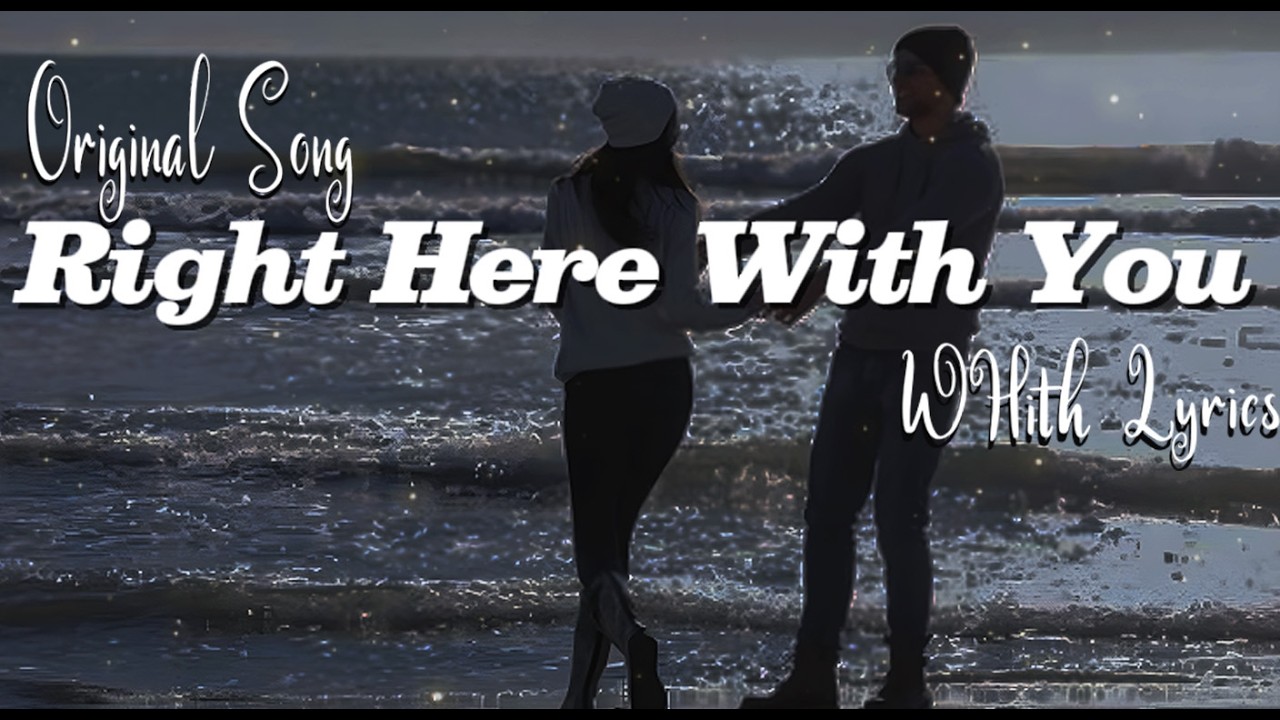Right Here With You – Best Romantic Love Song | Official Lyric Video” 💖🎶