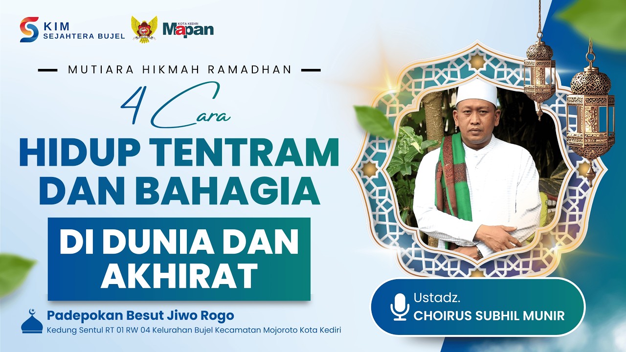 MUTIARA HIKMAH RAMADHAN Eps. 24 | 4 Cara Hidup Tentram Dunia Akhirat | Ustadz. Choirus Subhil Munir