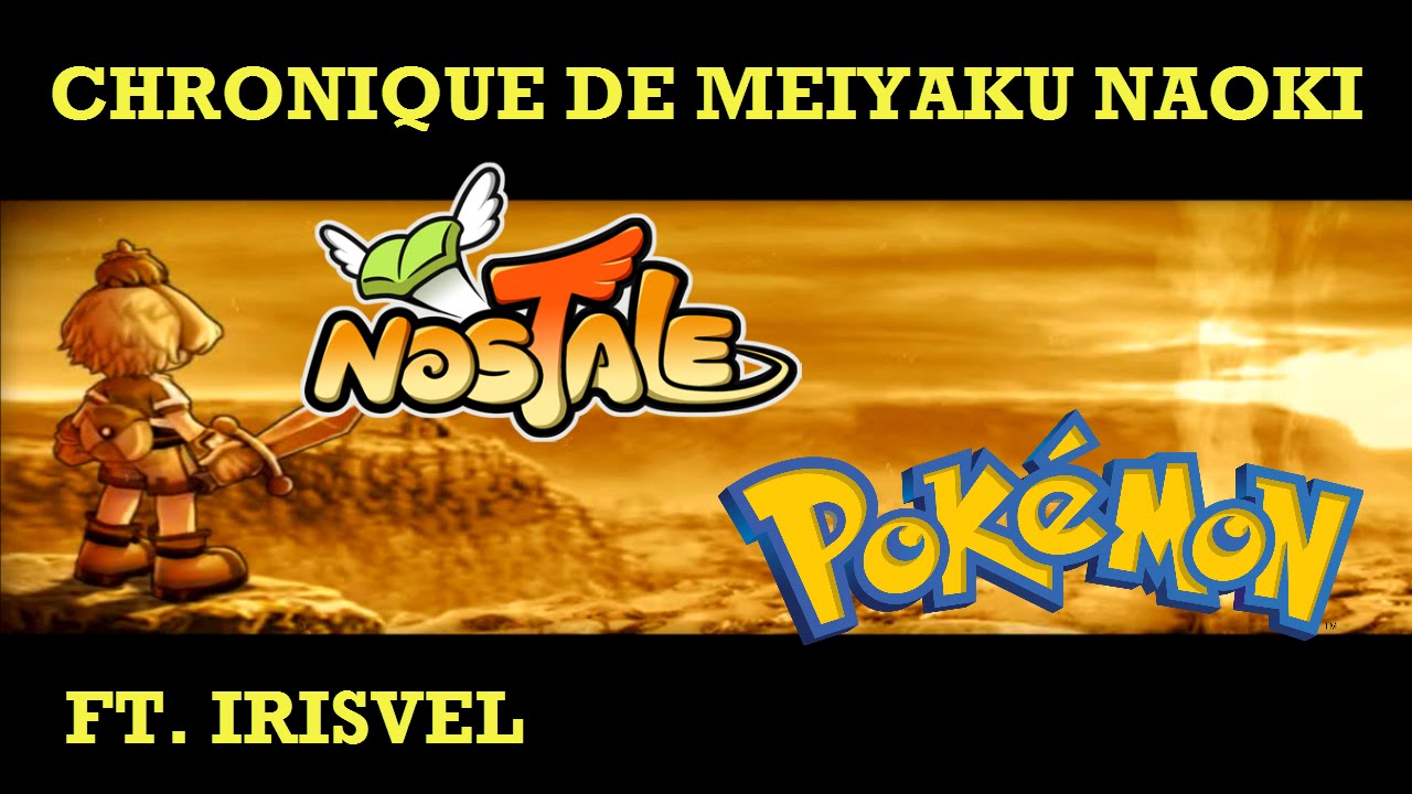 NOSTALE VS POK&Eacute;MON (ft. Irisvel)