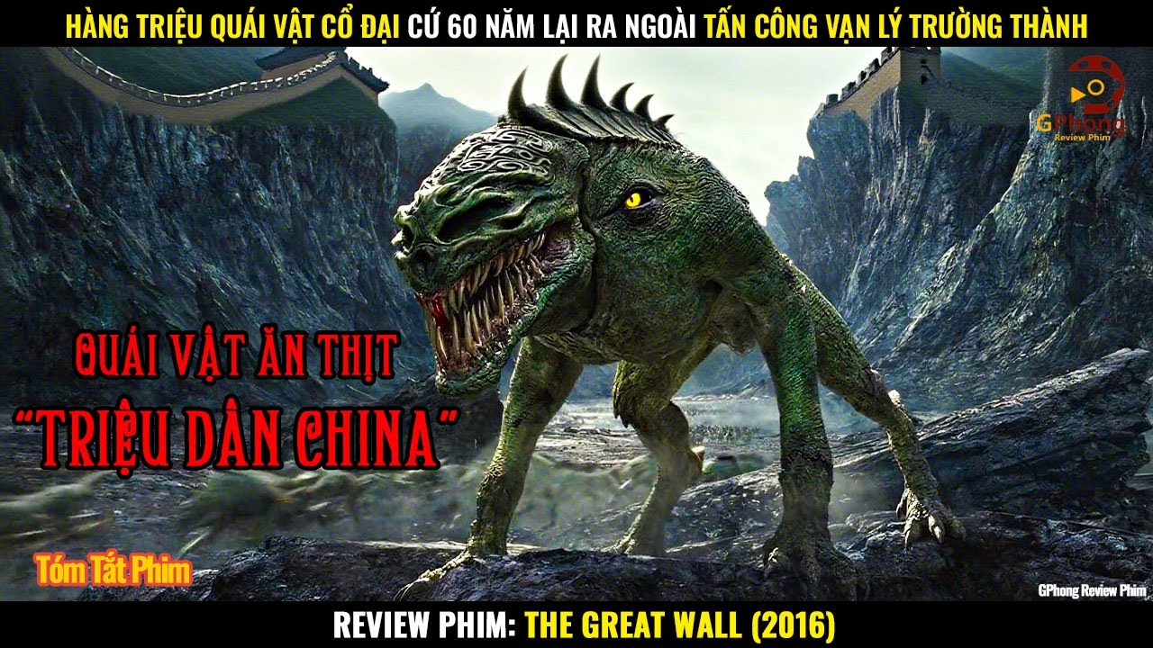 [Review Phim] Hàng Triệu Quái Vật Cổ Đại Cứ 60 Năm Lại Ra Ngoài Tấn Công Vạn Lý Trường Thành