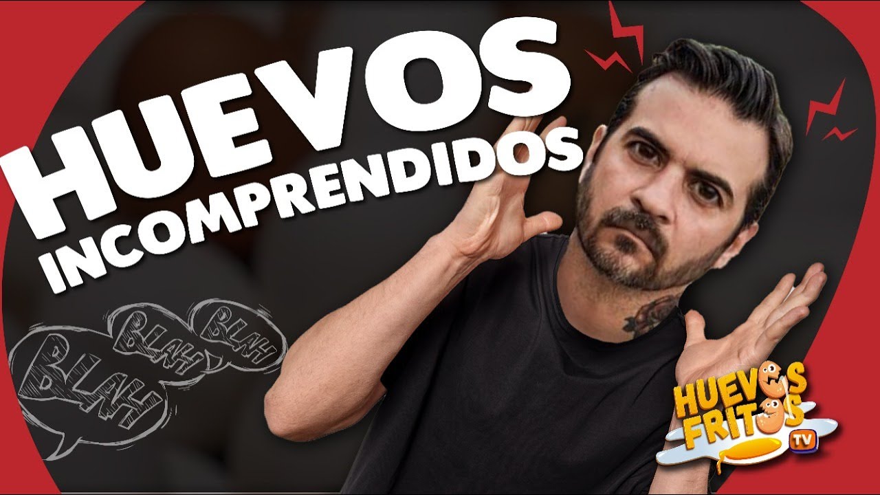 HUEVOS INCOMPRENDIDOS