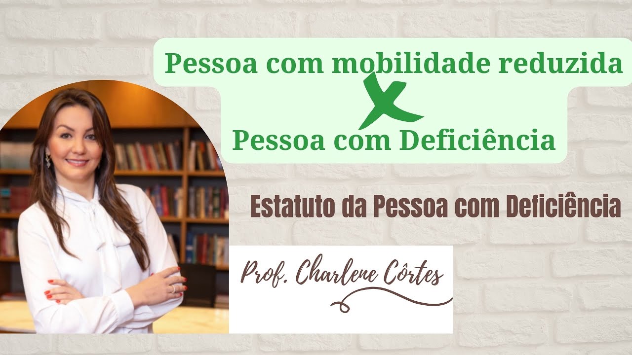 Dicas Rápidas - EPD: Conceito PcD x Pessoa com mobilidade reduzida - Prof Charlene Côrtes