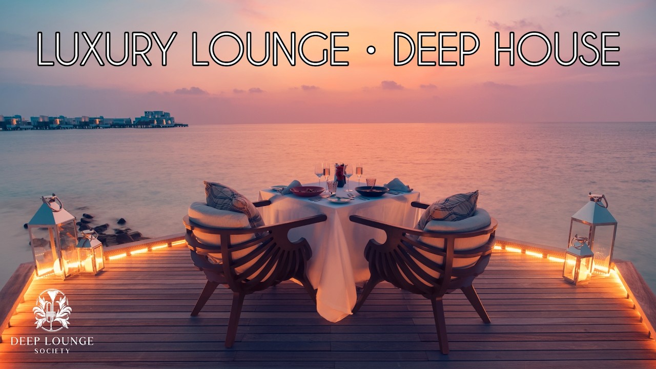 Deep Lounge Society &bull; Luxury Lounge & Deep House Radio 24/7