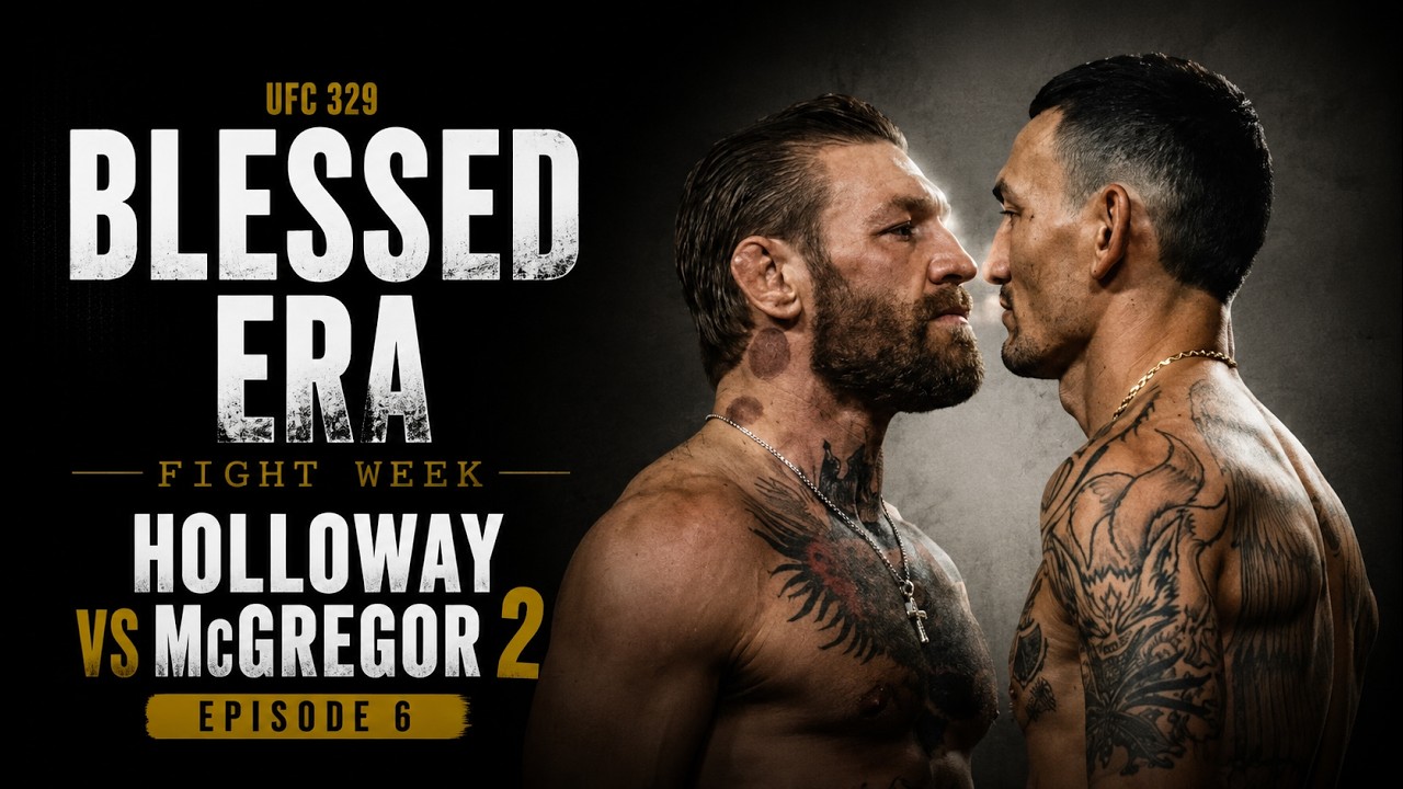 Blessed Era | Fight Camp Holloway vs McGregor 2 | UFC 329 Ep6