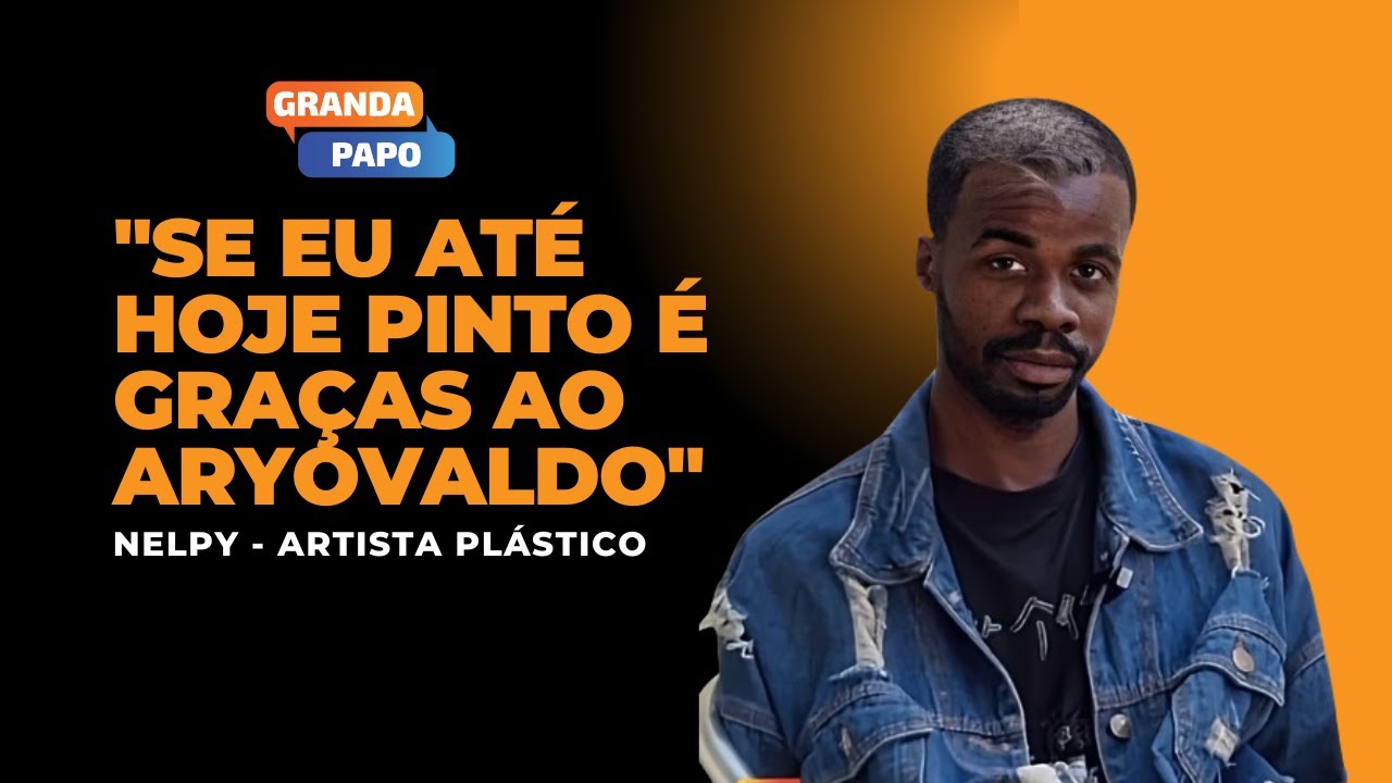 GRANDAPAPO EP. 2 - Nelpy - Artista Plástico