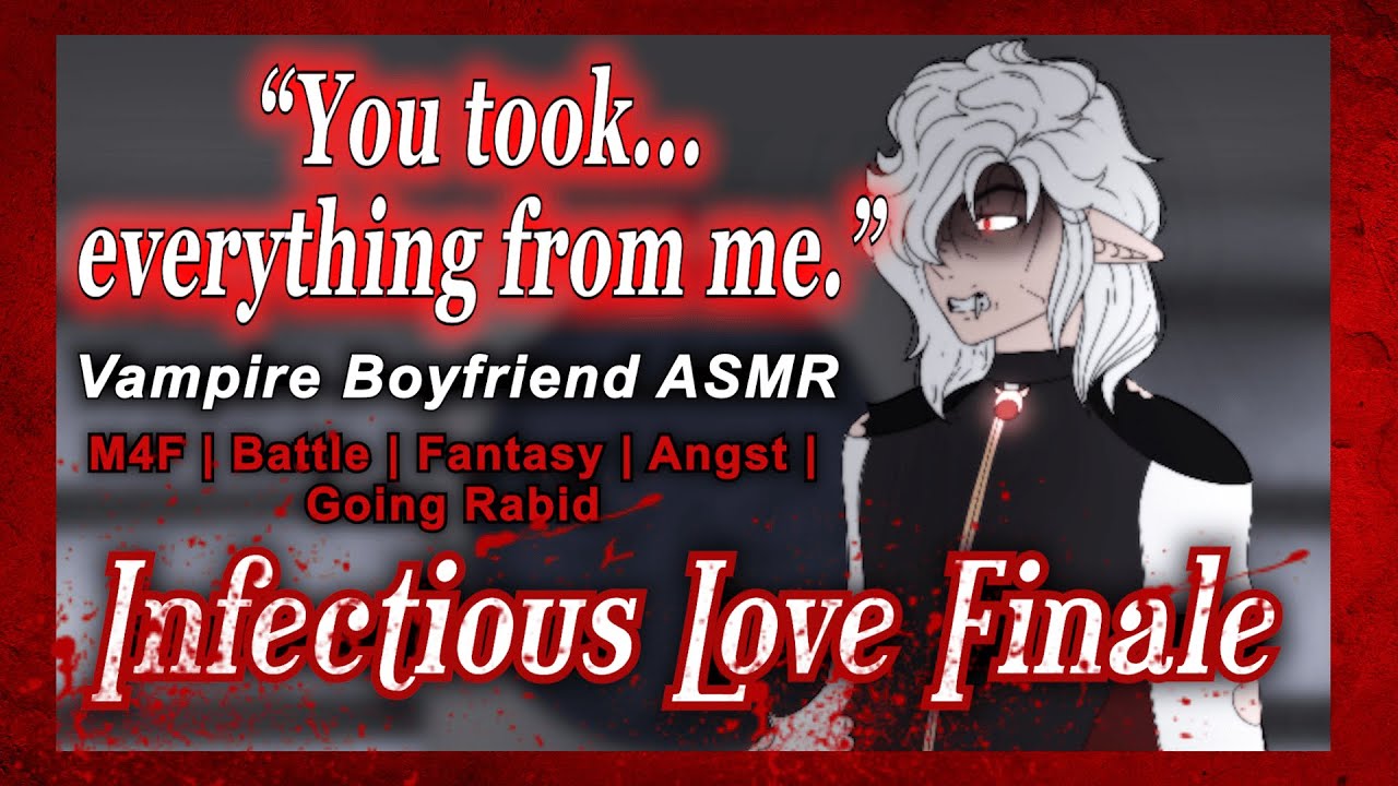 🩸Dying In Your Vampire BF's Arms🩸[M4F] [Infectious Love Finale] [He Turns You] [Going Rabid]