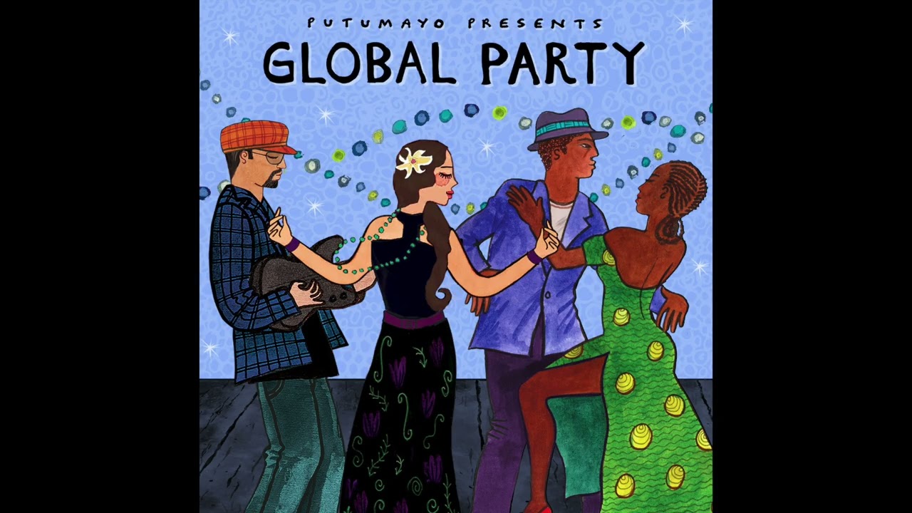 Global Party (Official Putumayo Version)