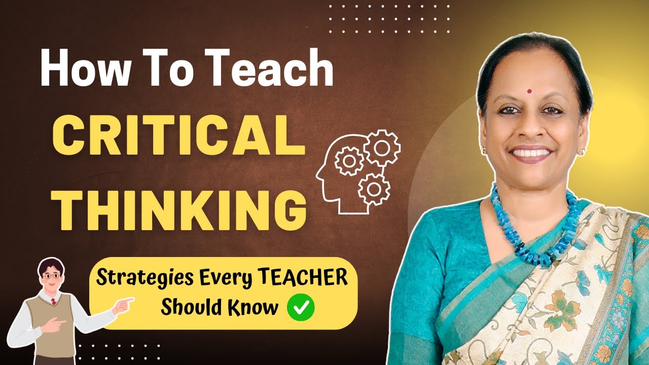 How to Teach Critical Thinking | Strategies Every Teacher Should Know | Usha Pandit