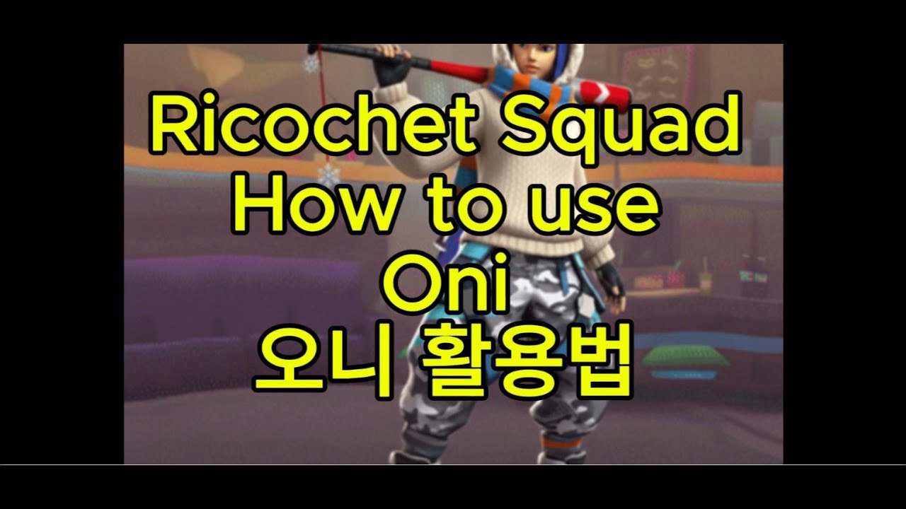 How to use Ricochet Squad Charicter Oni tip 리코셰스쿼드 오니 큐브 박스 깨기 꿀팁