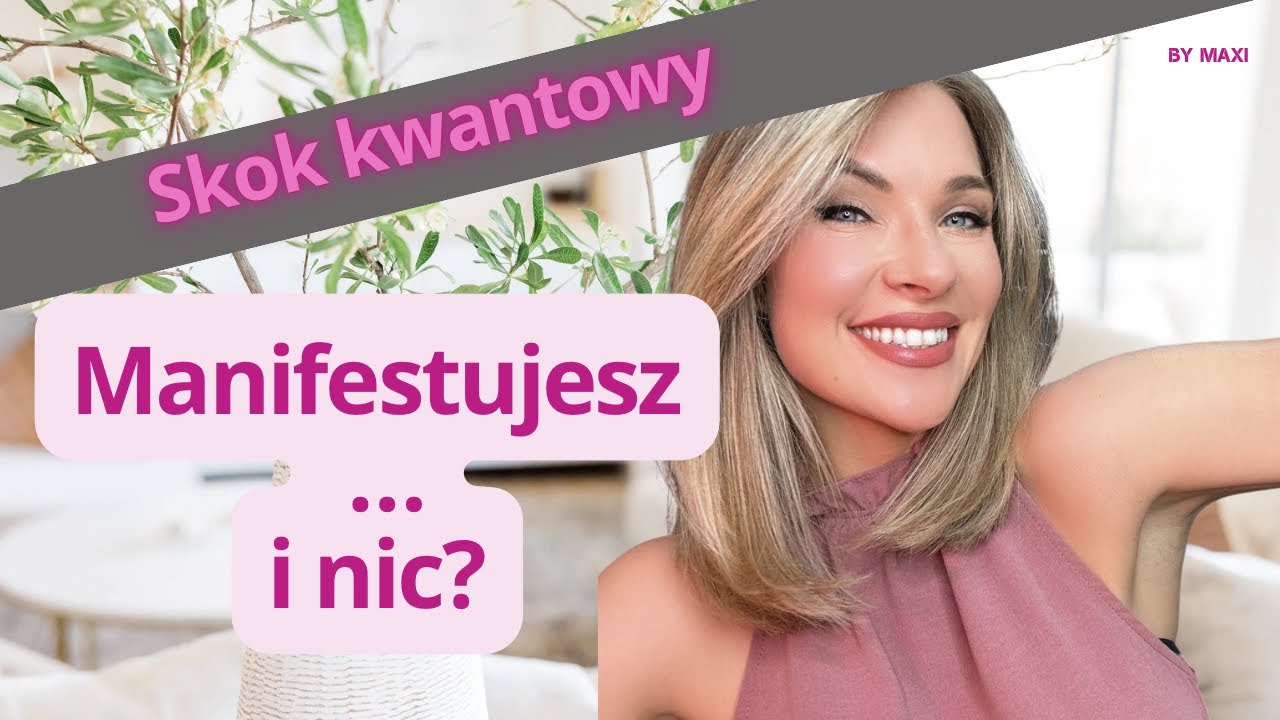 Manifestacja level expert - czyli &hellip; JAK TO tak Naprawdę DZIAŁA? Manifestuj z sukcesem!