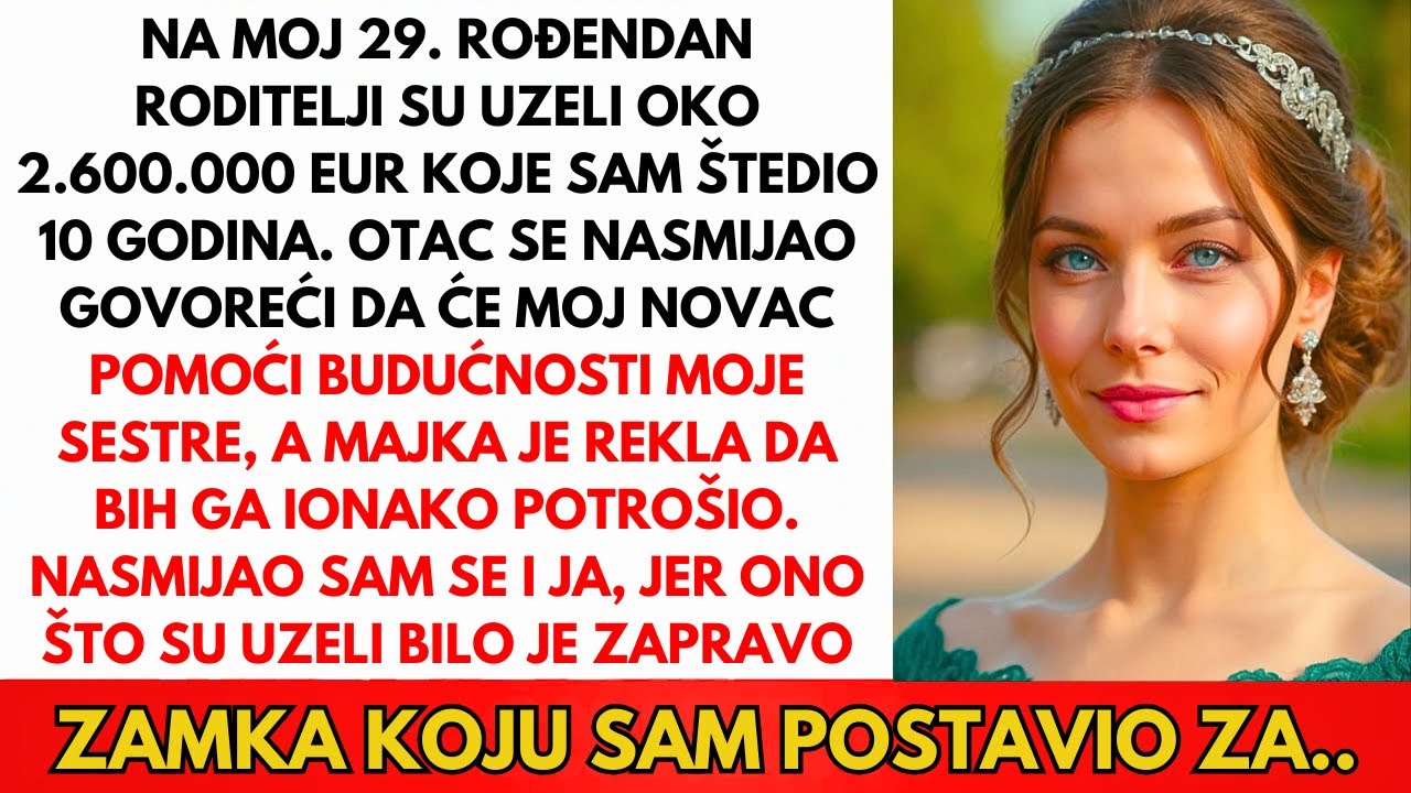 Za Moj 29. Rođendan Roditelji Su Podigli Mojih 2,4M€ Ušteđevine—Ali Su Upali U Zamku...
