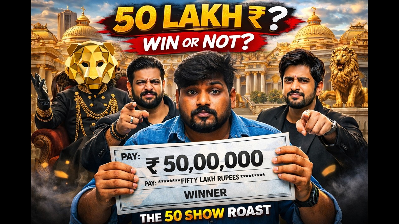 I will win the 50 lakh Rs or not? The 50 SHOW ROAST