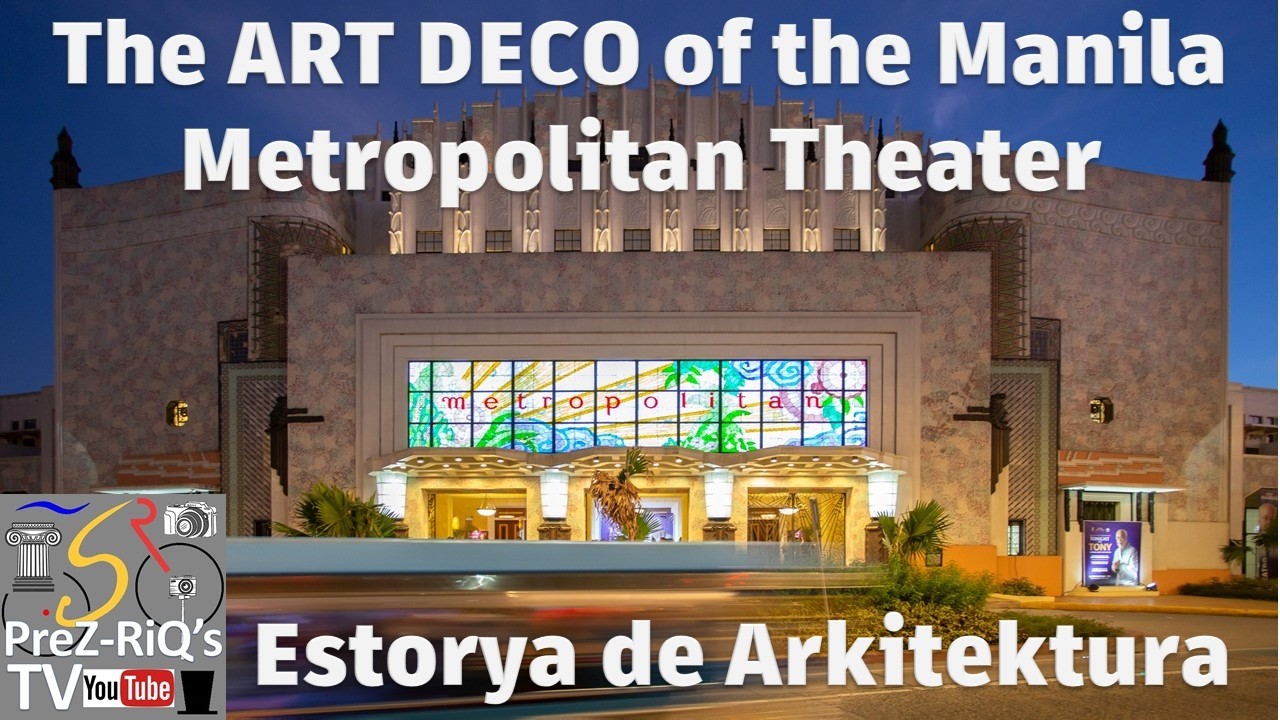The ART DECO Style of the Manila Metropolitan Theater