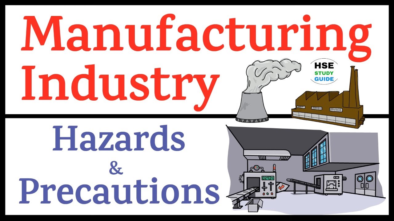 Safety in Manufacturing Industry || Manufacturing Hazards & Precautions || Manufacturing Safety