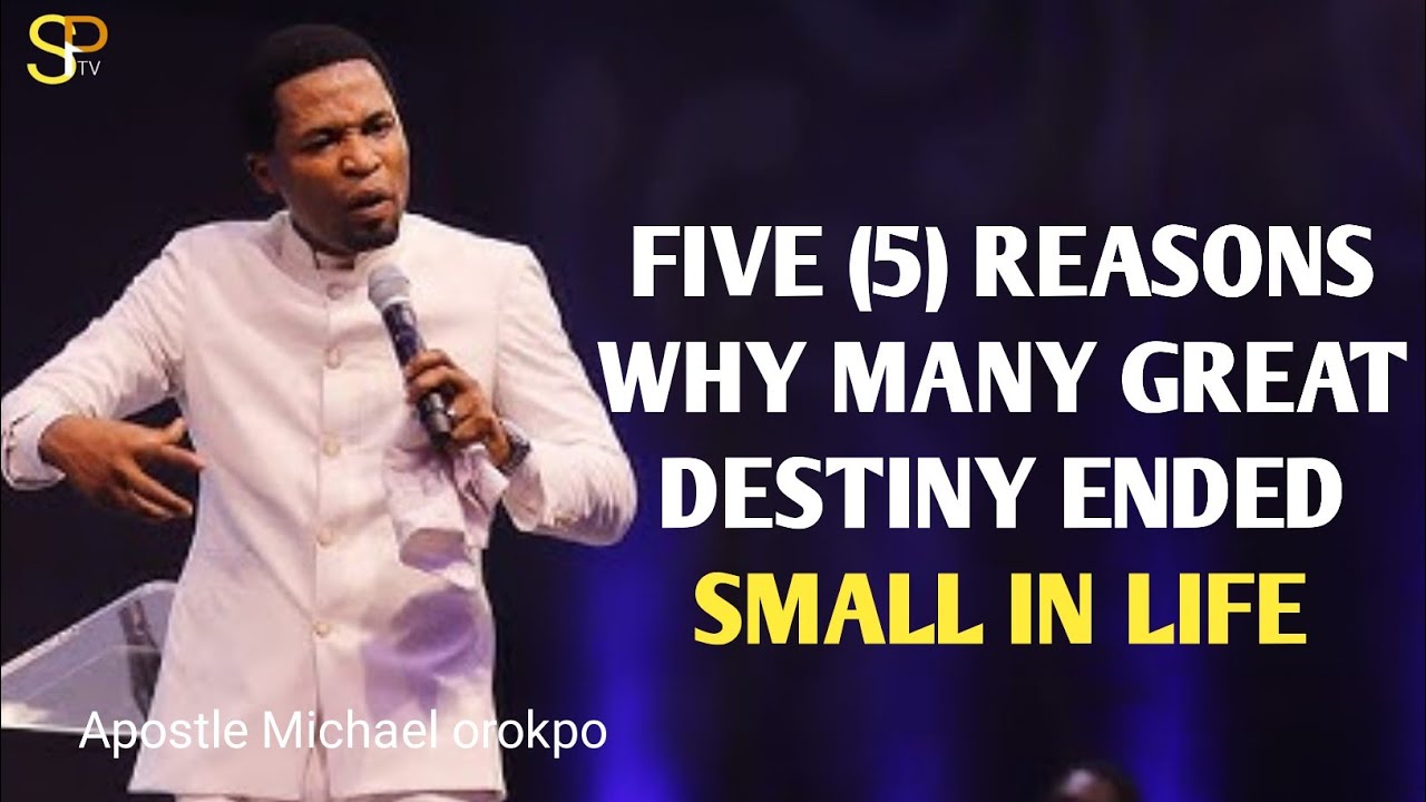 Five things that makes many destiny end small_Apostle Michael orokpo