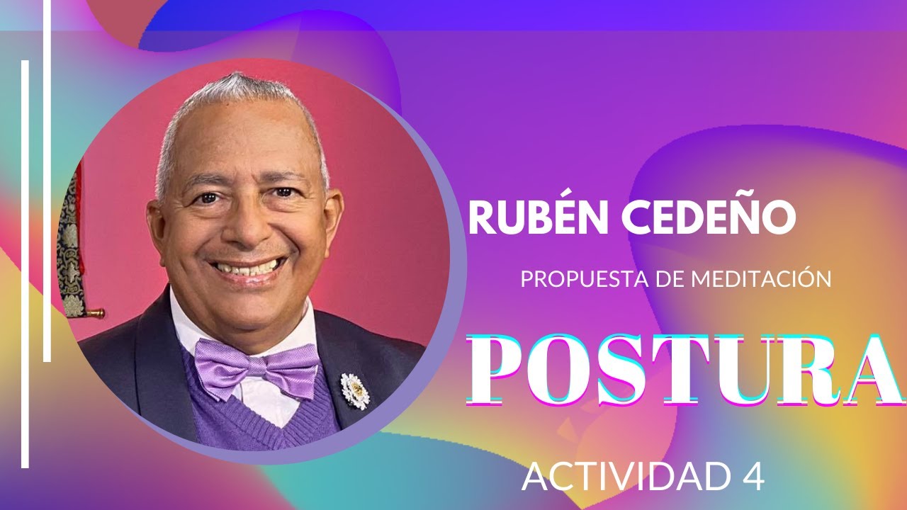 POSTURA | Propuesta de Meditación | Rubén Cedeño