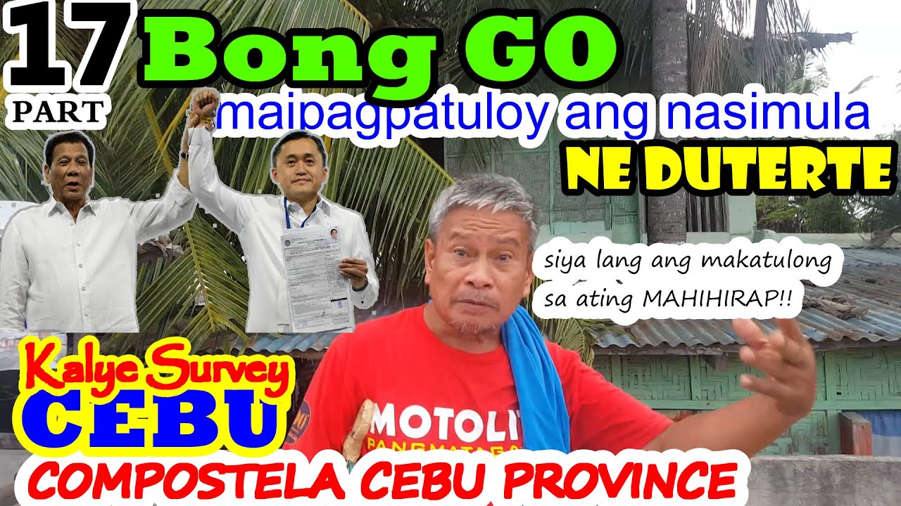 KALYE SURVEY CEBU PART 17! | COMPOSTELA CEBU PROVINCE | SARA AT BBM NILAPAMPASO ANG KALABAN? VISAYAS