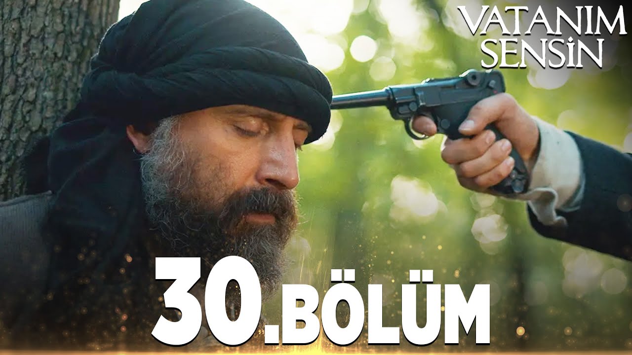 Vatanım Sensin 30. Bölüm - Full Bölüm