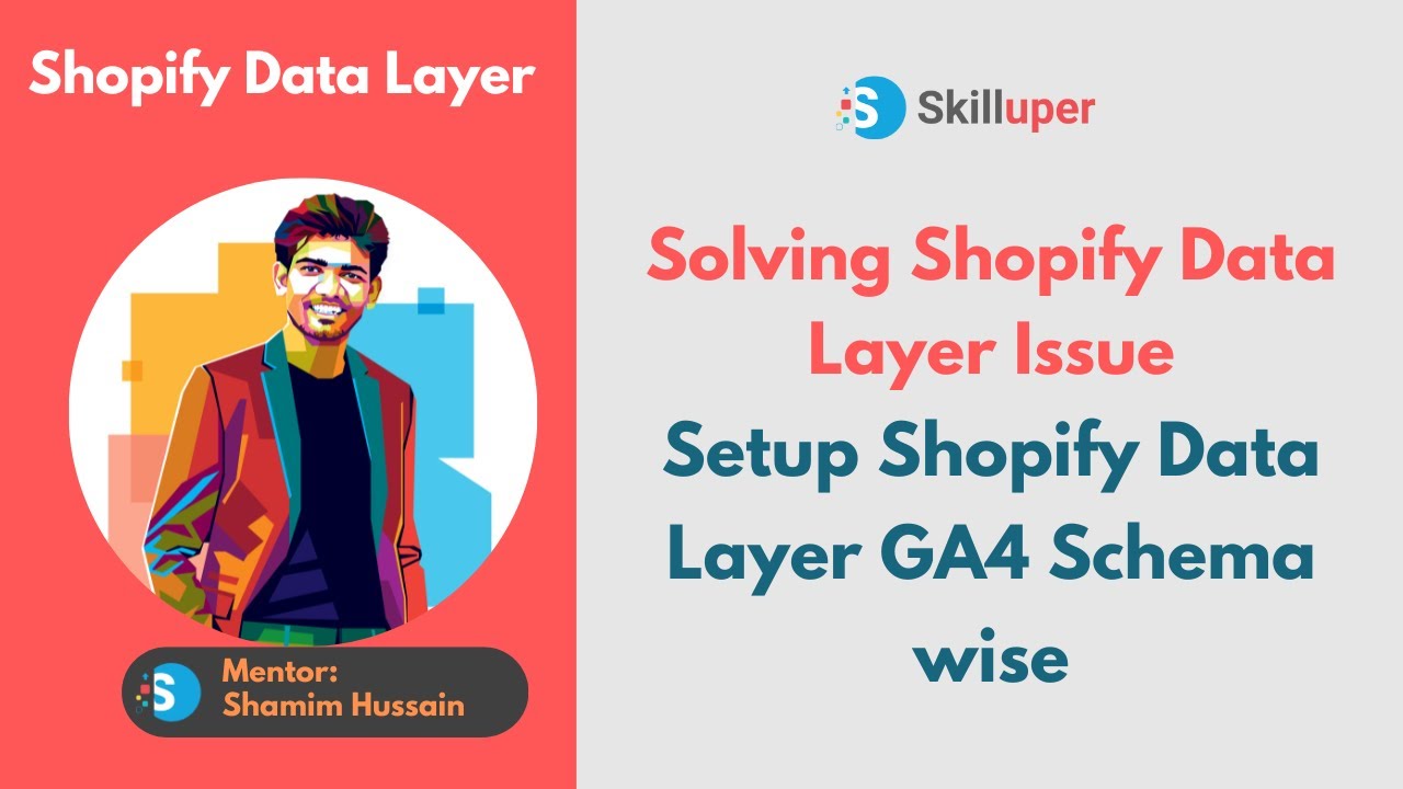 Solving Shopify Data Layer Issue | Setup Shopify Data Layer GA4 Schema wise