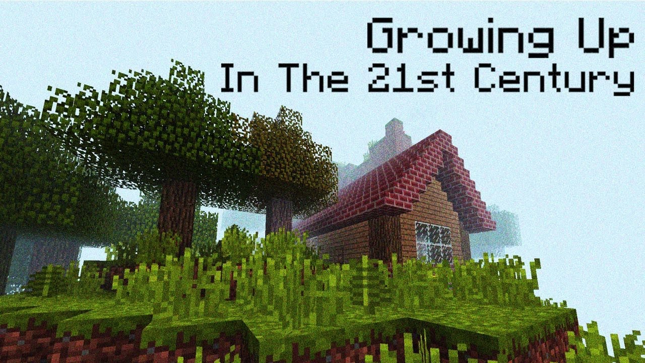 Growing Up In The 21st Century