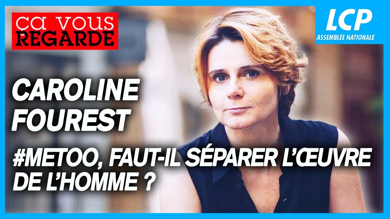 Caroline Fourest : #METOO, faut-il séparer l’œuvre de l’homme ?  - 27/09/2024