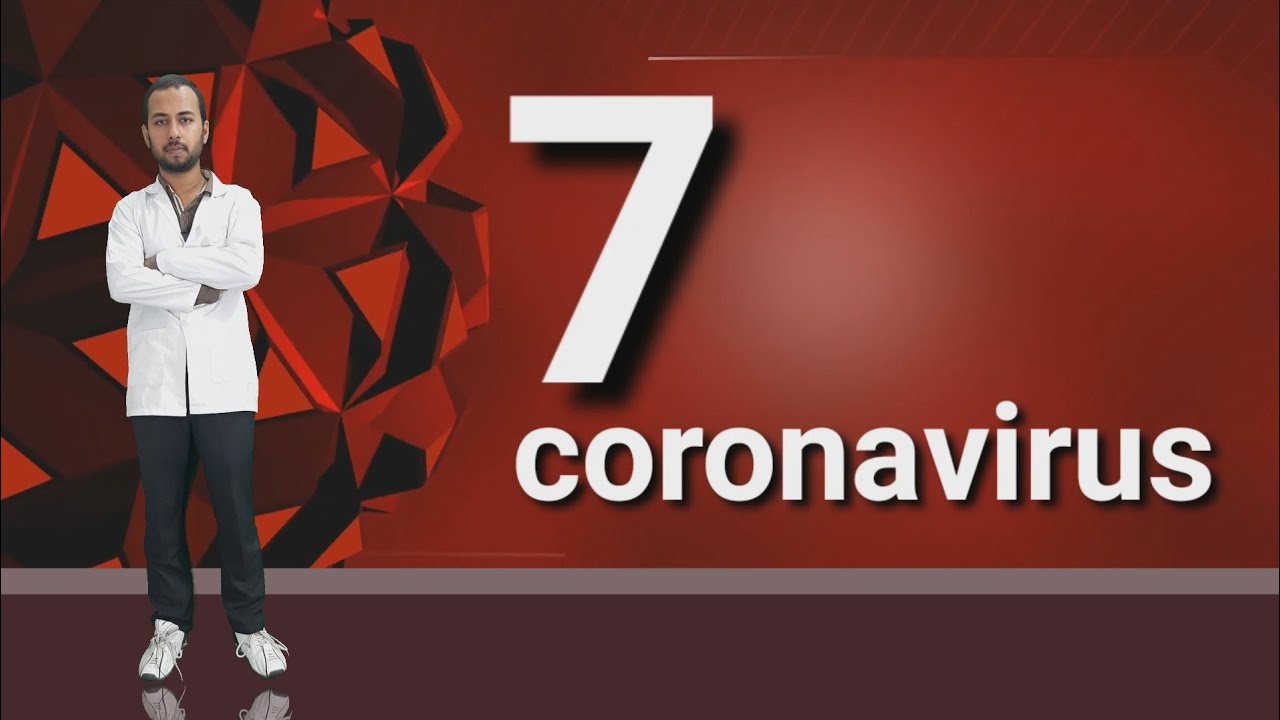 7 types of coronavirus | novel coronavirus | The Coronavirus Explained | strains of coronavirus