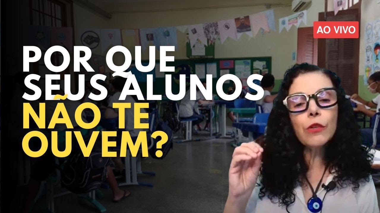 POR QUE SEUS ALUNOS NÃO TE OUVEM?