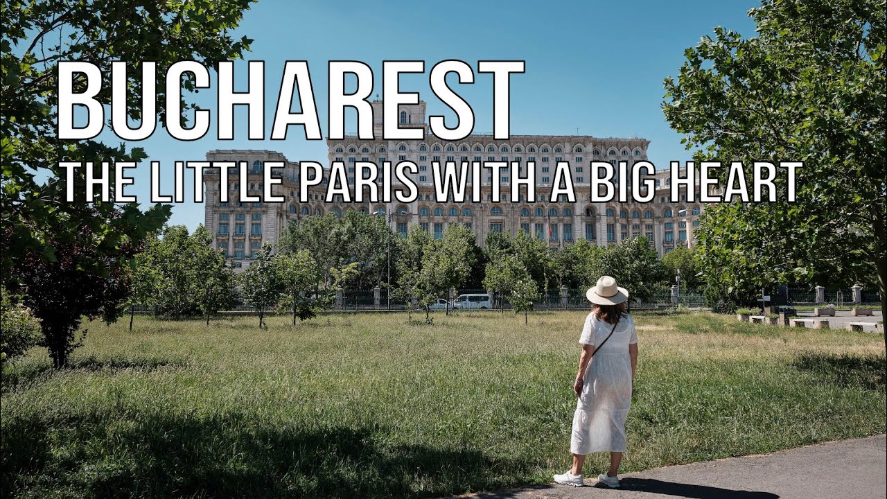 Bucharest | The little Paris with a big heart