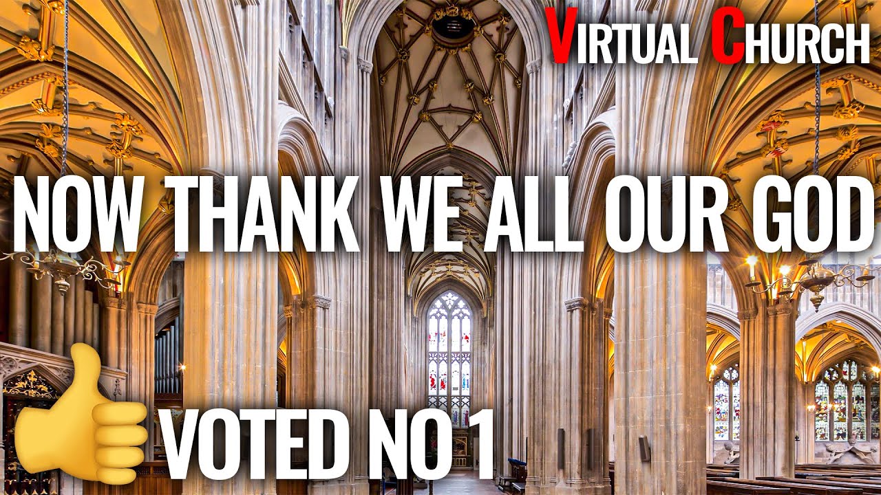 🎵 Hymn - Now Thank We All Our God (Nun Danket Alle Gott) // Virtual Church