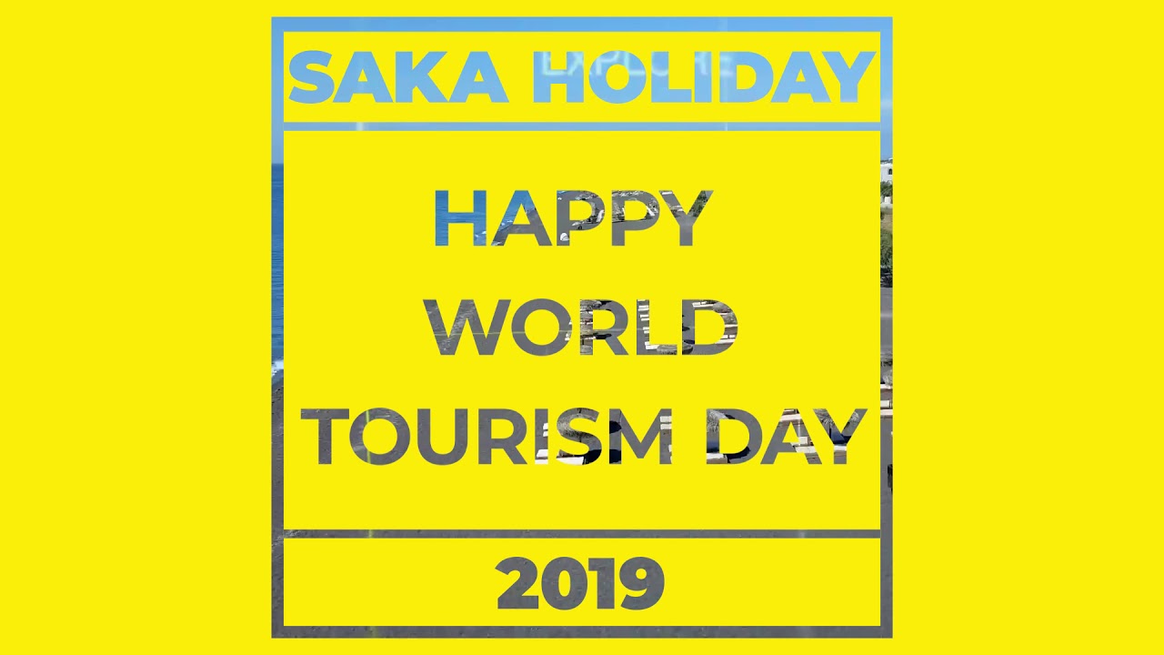 World Happy Tourism Day | SAKA Holiday